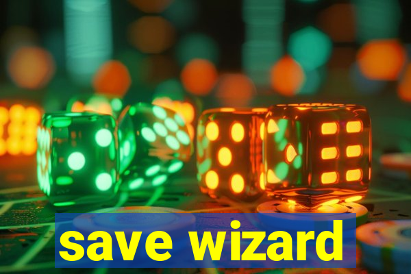 save wizard